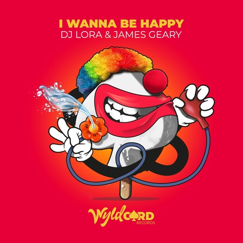 DJ Lora, James Geary - I Wanna Be Happy [WYLD65]